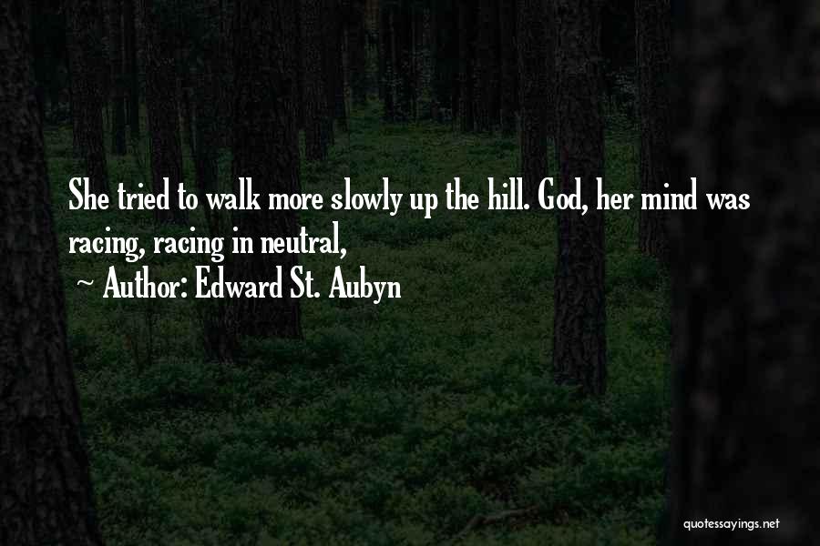 Mind's Racing Quotes By Edward St. Aubyn