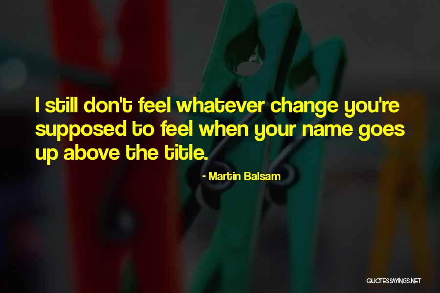 Mindsalt Quotes By Martin Balsam Mindsalt Quotes By Martin Balsam