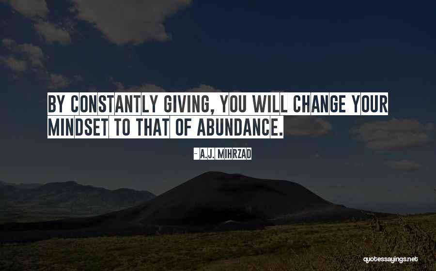 Mindset Change Quotes By A.J. Mihrzad Mindset Change Quotes By A.J. Mihrzad