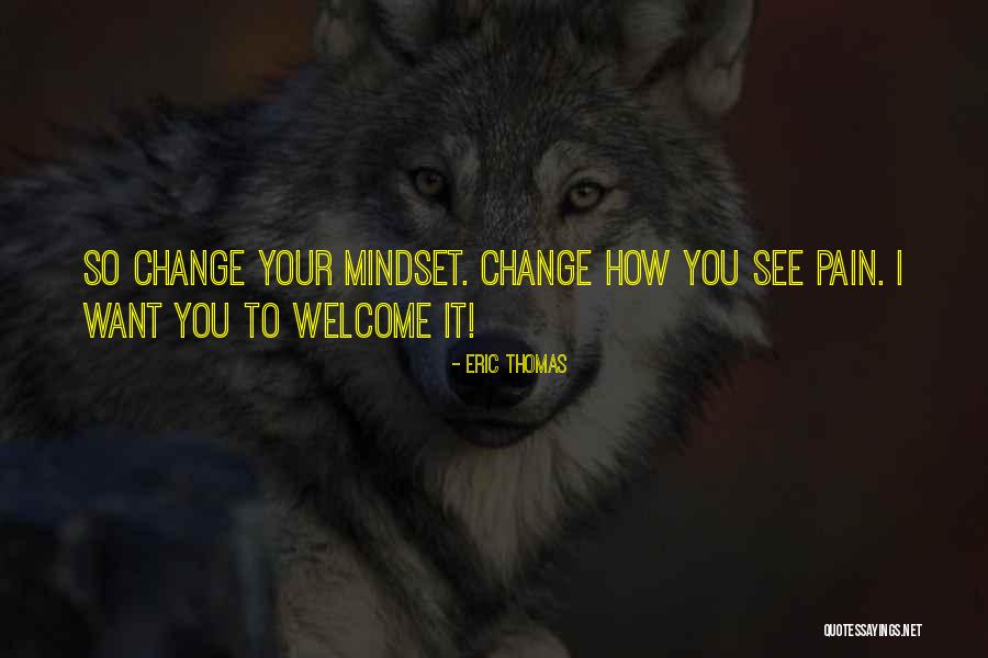 Mindset Change Quotes By Eric Thomas Mindset Change Quotes By Eric Thomas