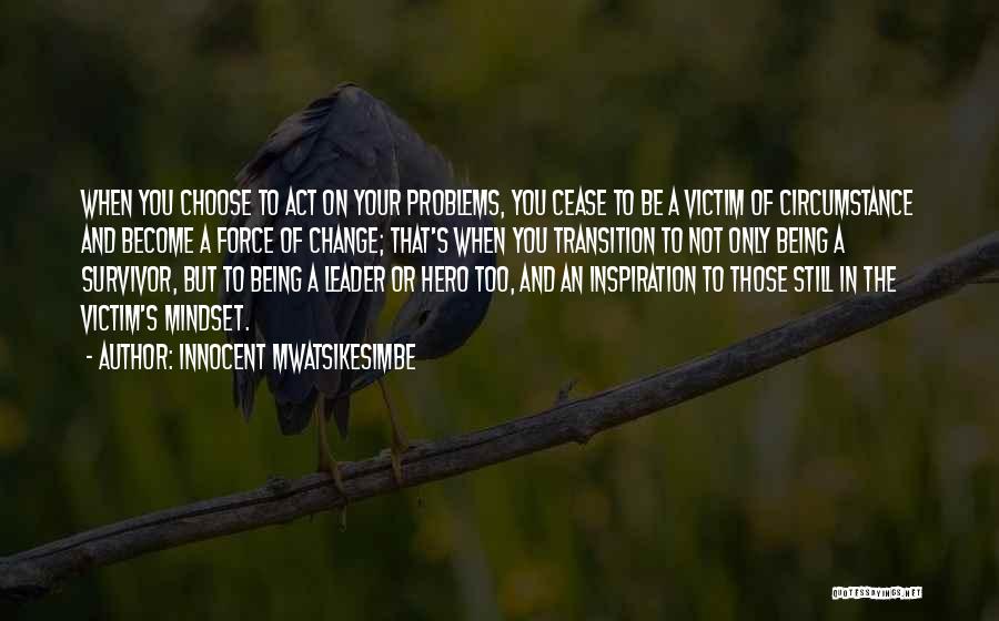 Mindset Change Quotes By Innocent Mwatsikesimbe