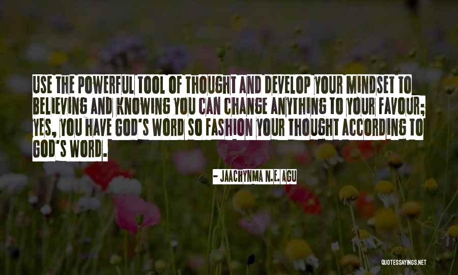 Mindset Change Quotes By Jaachynma N.E. Agu Mindset Change Quotes By Jaachynma N.E. Agu
