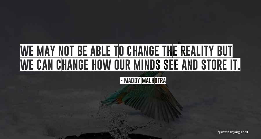 Mindset Change Quotes By Maddy Malhotra Mindset Change Quotes By Maddy Malhotra