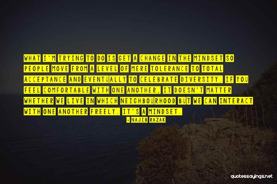Mindset Change Quotes By Najib Razak Mindset Change Quotes By Najib Razak