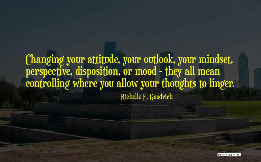 Mindset Change Quotes By Richelle E. Goodrich Mindset Change Quotes By Richelle E. Goodrich