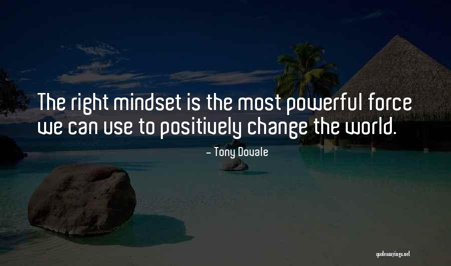 Mindset Change Quotes By Tony Dovale Mindset Change Quotes By Tony Dovale