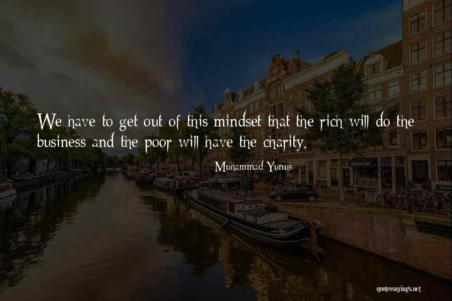 Mindset In Business Quotes By Muhammad Yunus Mindset In Business Quotes By Muhammad Yunus