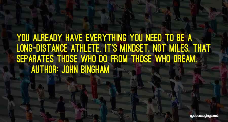 Mindset Is Everything Quotes By John Bingham