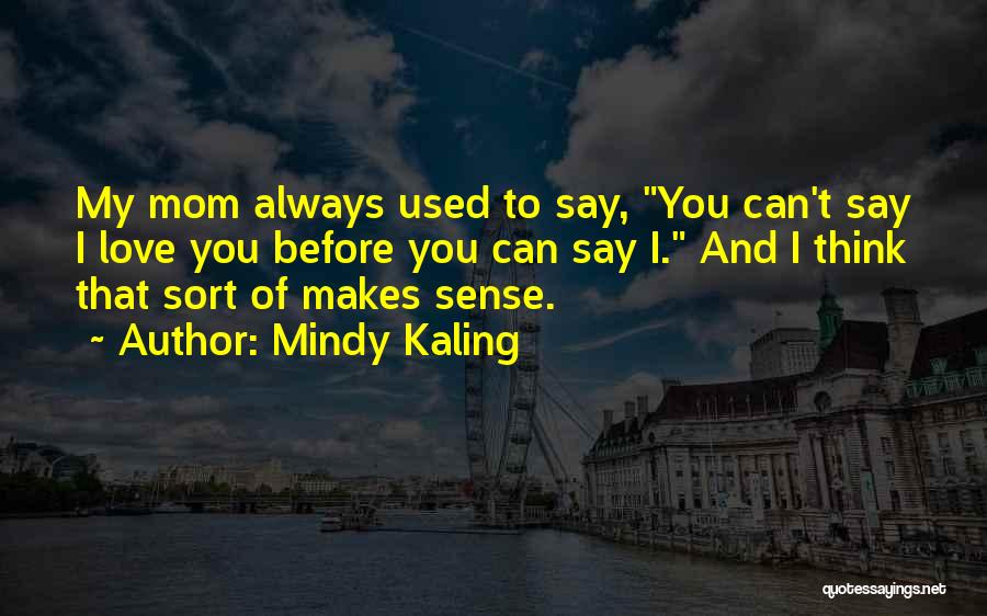 Mindy Kaling Quotes 2162851