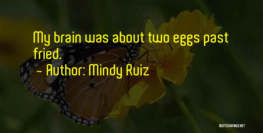 Mindy Ruiz Quotes 1225581