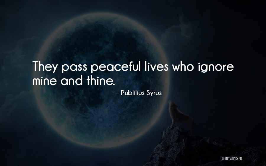 Mine And Thine Quotes By Publilius Syrus Mine And Thine Quotes By Publilius Syrus