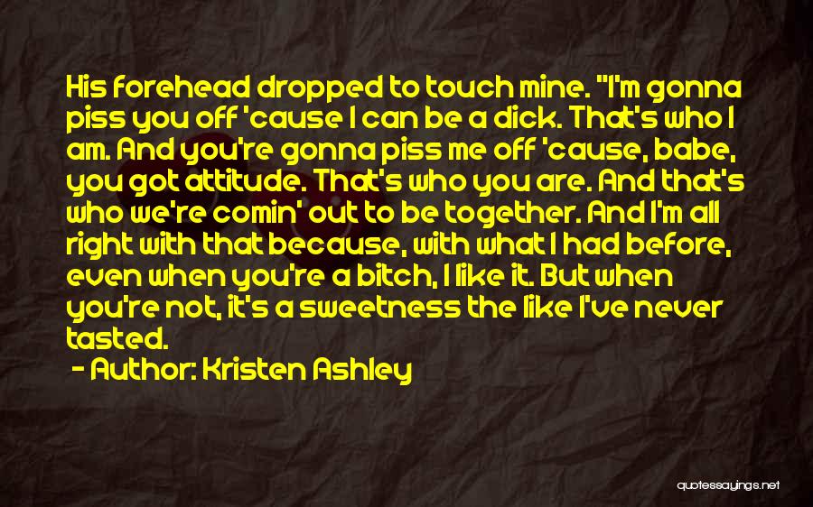 Mine Attitude Quotes By Kristen Ashley