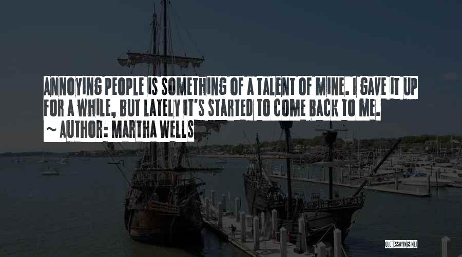 Mine Attitude Quotes By Martha Wells