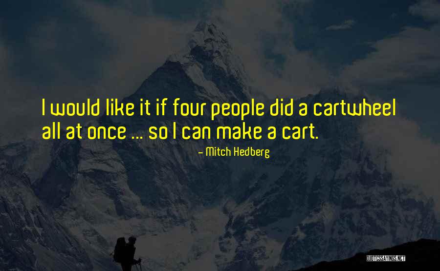 Mine Cart Quotes By Mitch Hedberg Mine Cart Quotes By Mitch Hedberg