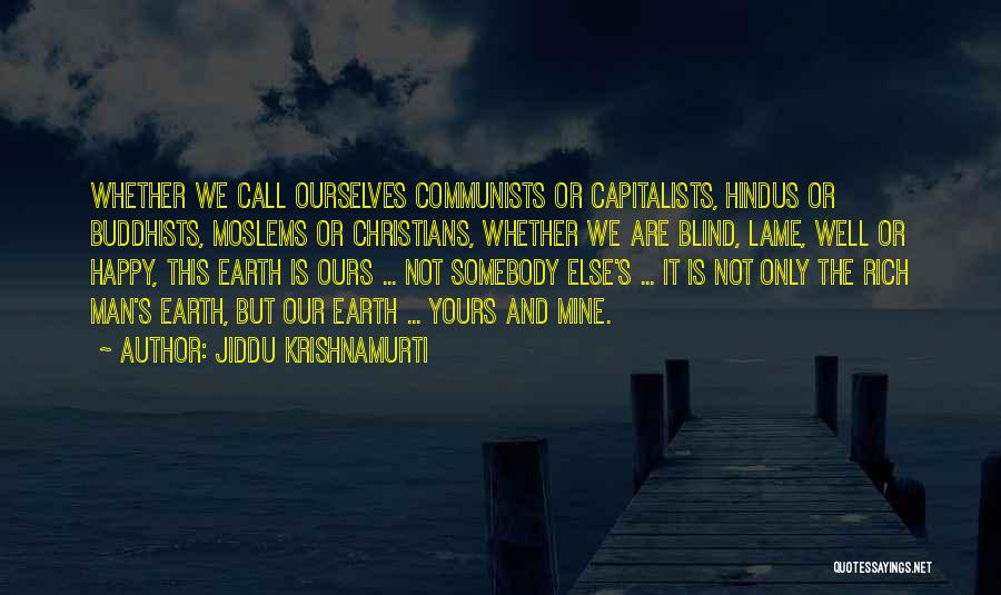 Mine Ours And Yours Quotes By Jiddu Krishnamurti