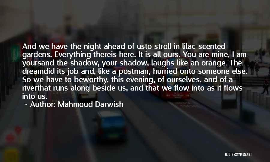 Mine Ours And Yours Quotes By Mahmoud Darwish