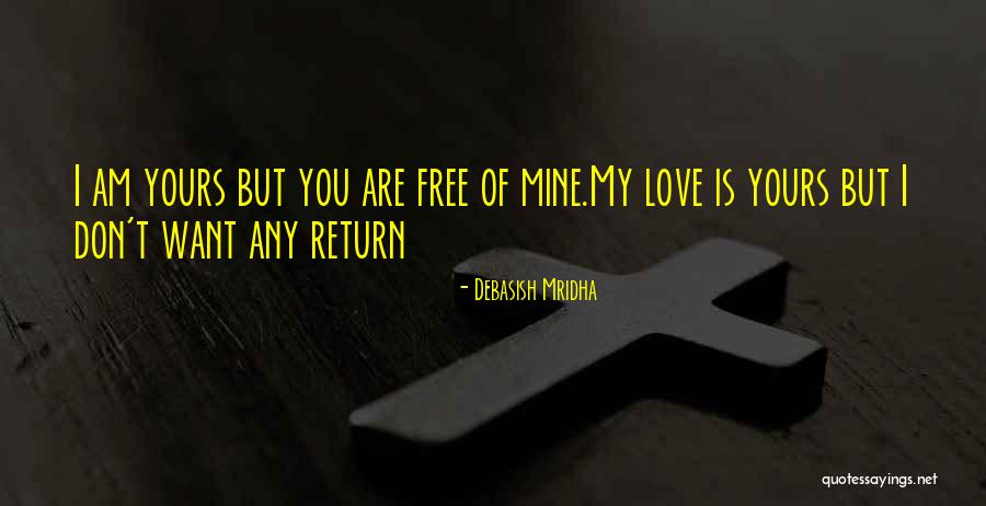 Mine Quotes Quotes By Debasish Mridha Mine Quotes Quotes By Debasish Mridha