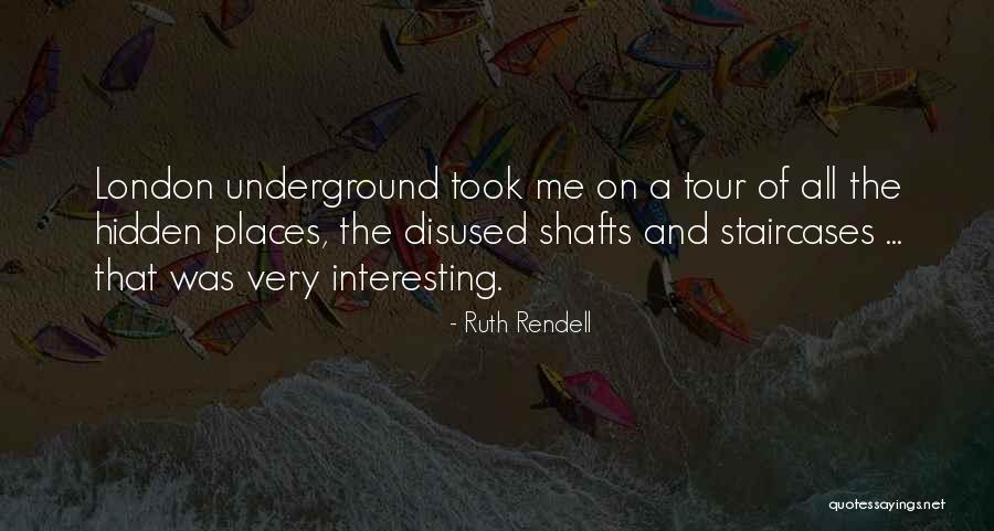 Mine Shafts Quotes By Ruth Rendell Mine Shafts Quotes By Ruth Rendell