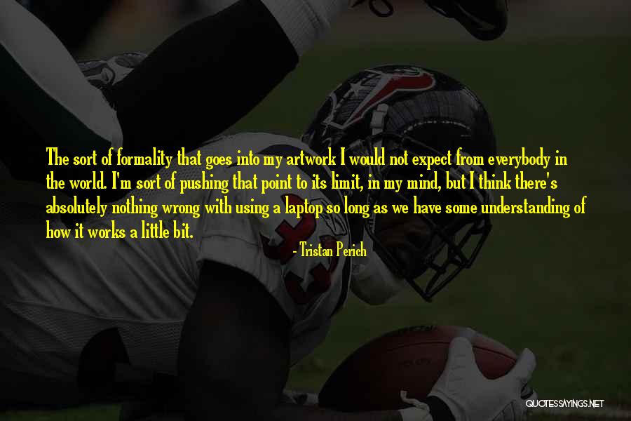 Mine With A Laptop Quotes By Tristan Perich Mine With A Laptop Quotes By Tristan Perich