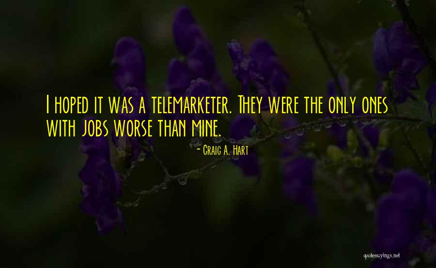 Mine With Quotes By Craig A. Hart Mine With Quotes By Craig A. Hart