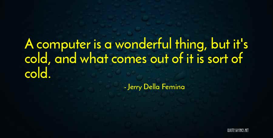Mine With Your Computer Quotes By Jerry Della Femina Mine With Your Computer Quotes By Jerry Della Femina