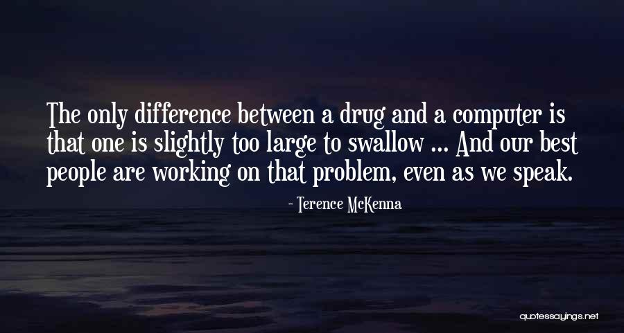 Mine With Your Computer Quotes By Terence McKenna Mine With Your Computer Quotes By Terence McKenna