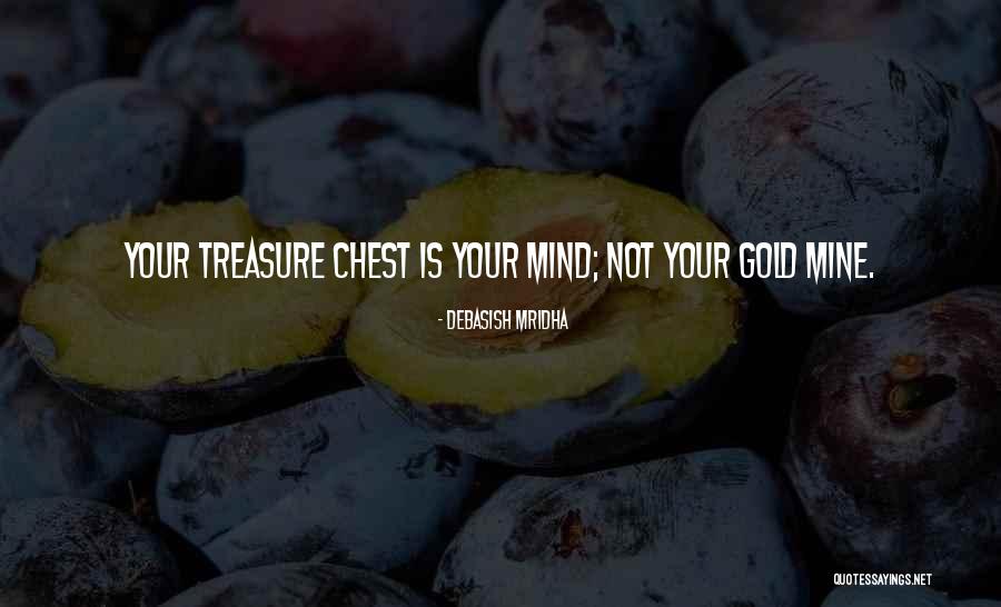 Mine Your Mind Quotes By Debasish Mridha