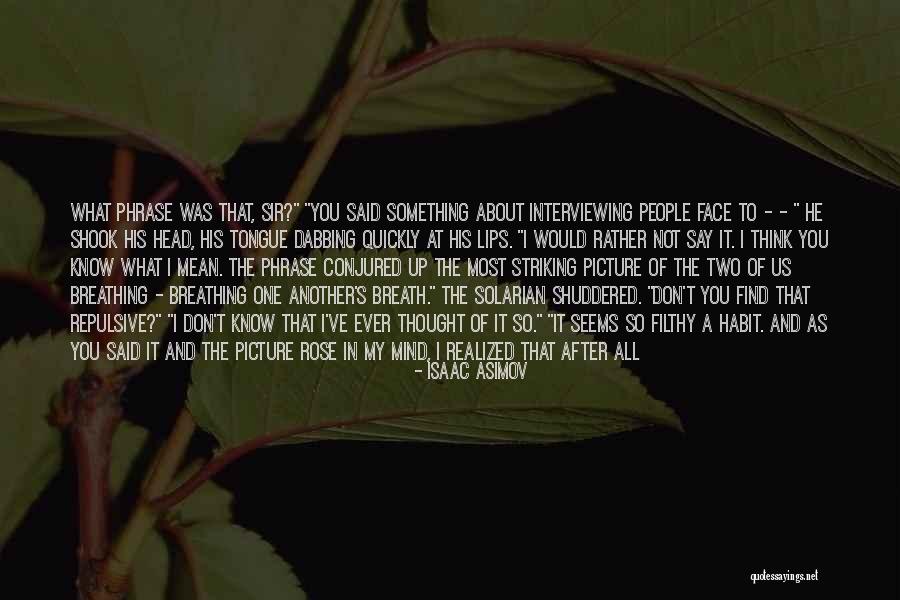 Mine Your Mind Quotes By Isaac Asimov