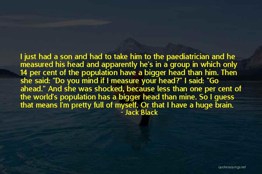 Mine Your Mind Quotes By Jack Black