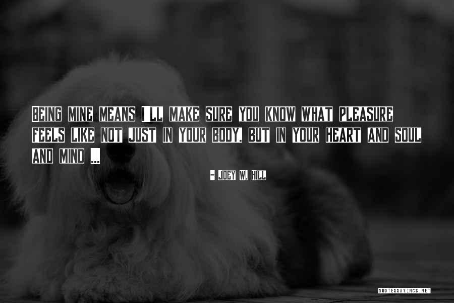 Mine Your Mind Quotes By Joey W. Hill