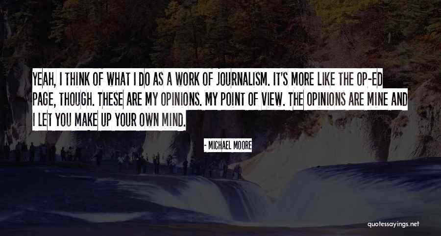 Mine Your Mind Quotes By Michael Moore