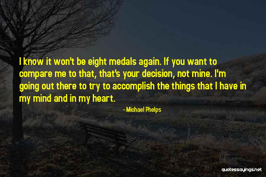 Mine Your Mind Quotes By Michael Phelps
