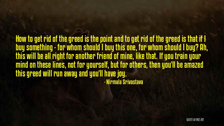 Mine Your Mind Quotes By Nirmala Srivastava