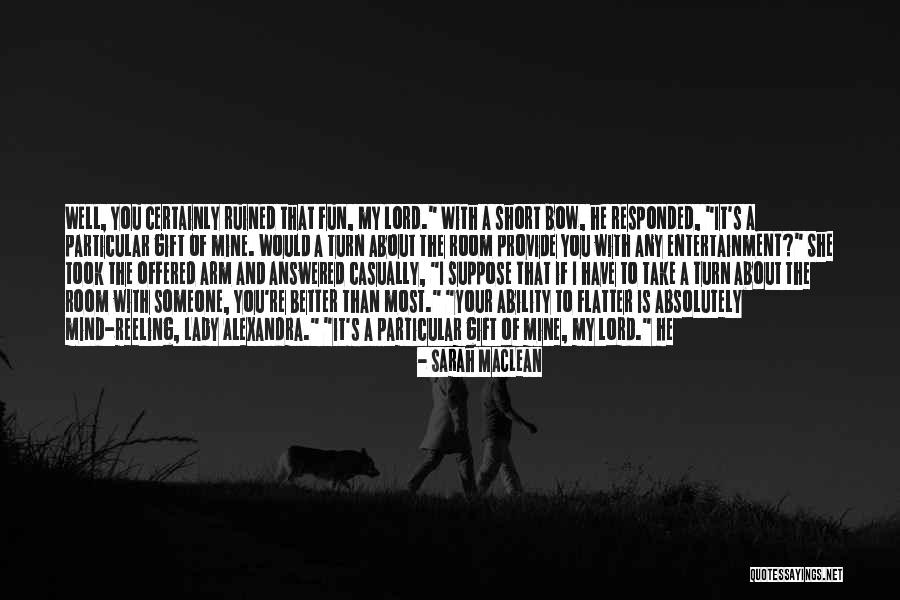 Mine Your Mind Quotes By Sarah MacLean