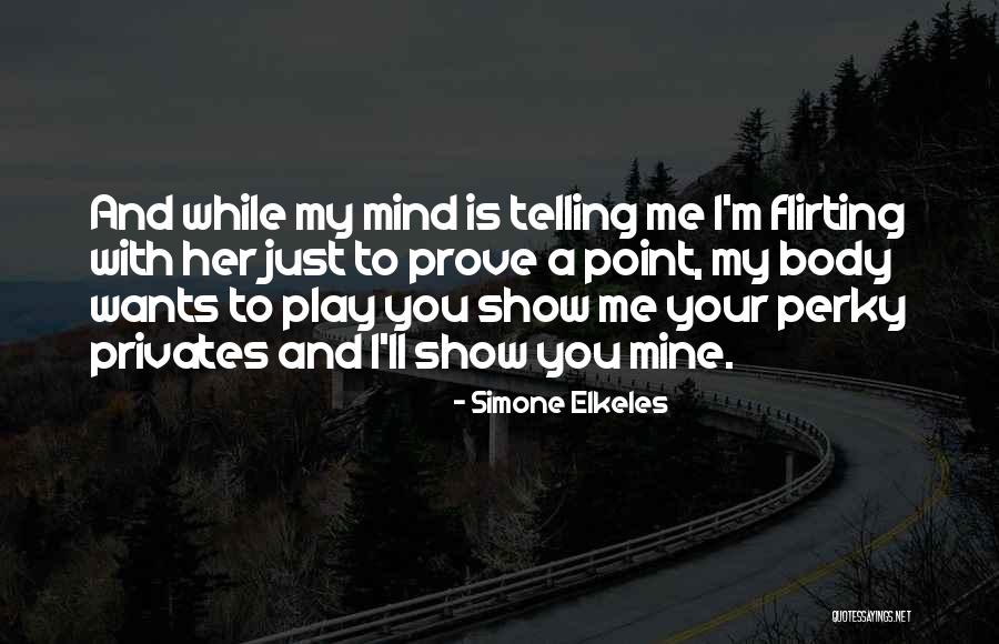 Mine Your Mind Quotes By Simone Elkeles