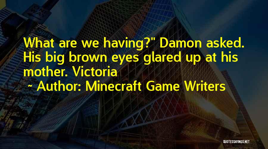 Minecraft Game Writers Quotes 1551961