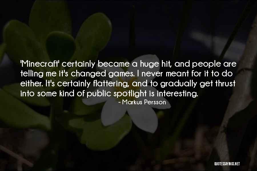 Minecraft Quotes By Markus Persson Minecraft Quotes By Markus Persson