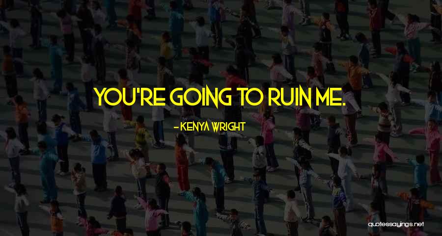 Mineland Quotes By Kenya Wright Mineland Quotes By Kenya Wright