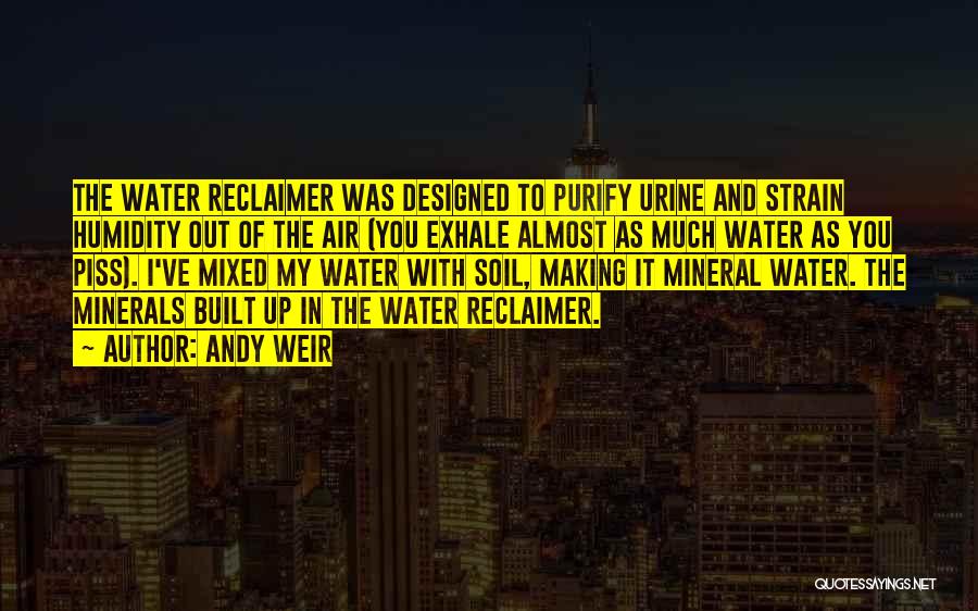 Mineral Water Quotes By Andy Weir
