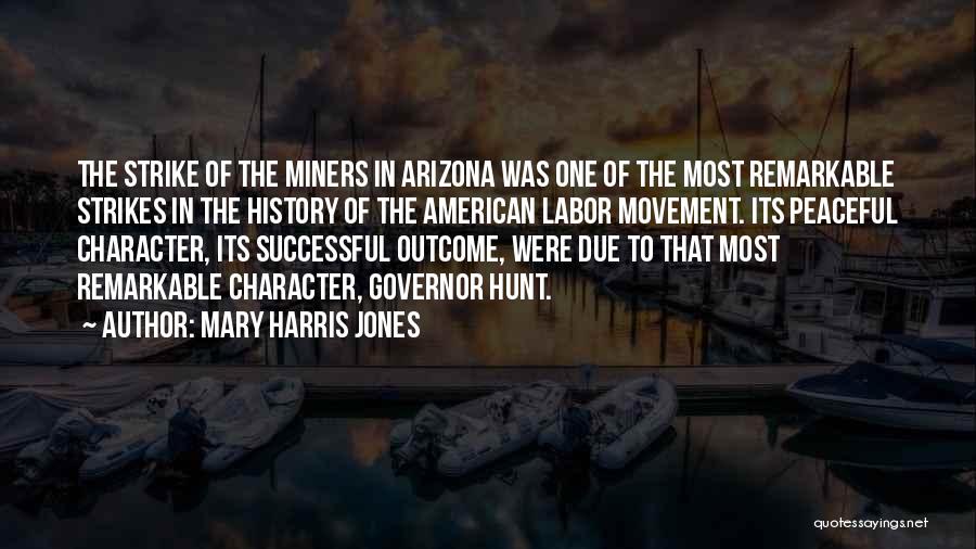 Miners Strike Quotes By Mary Harris Jones