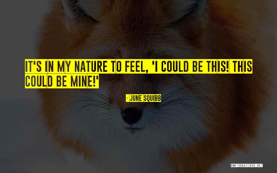 Mines Quotes By June Squibb Mines Quotes By June Squibb