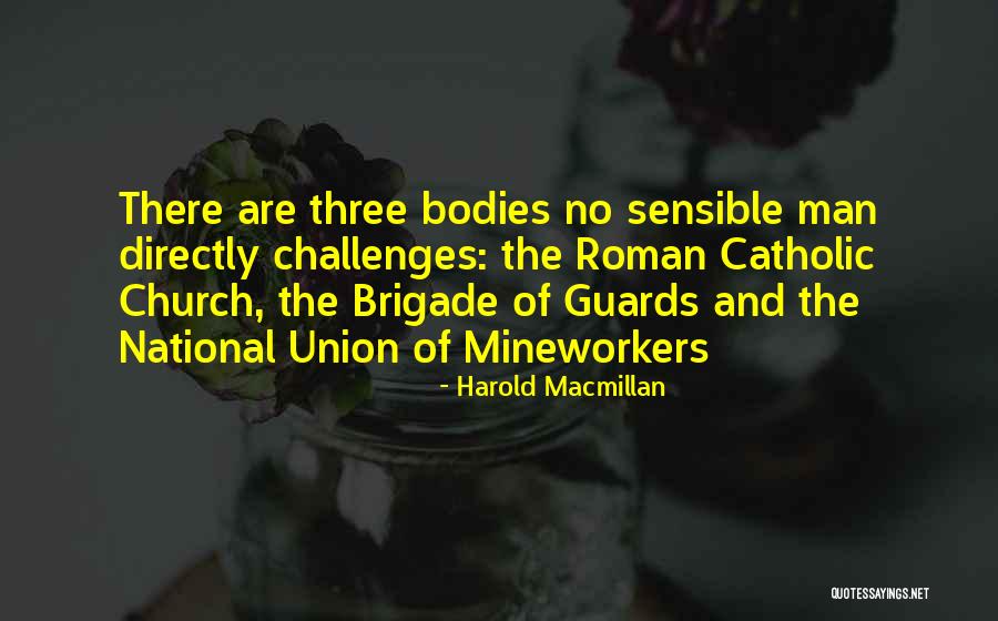 Mineworkers Union Quotes By Harold Macmillan Mineworkers Union Quotes By Harold Macmillan