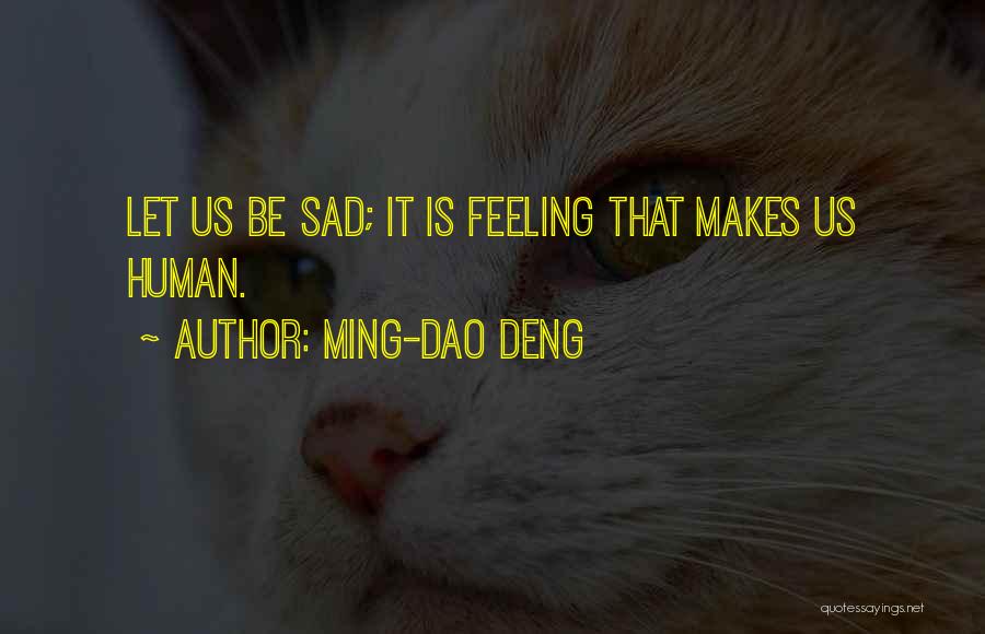 Ming-Dao Deng Quotes 862149