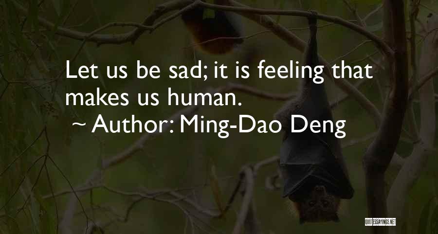 Ming Quotes By Ming-Dao Deng