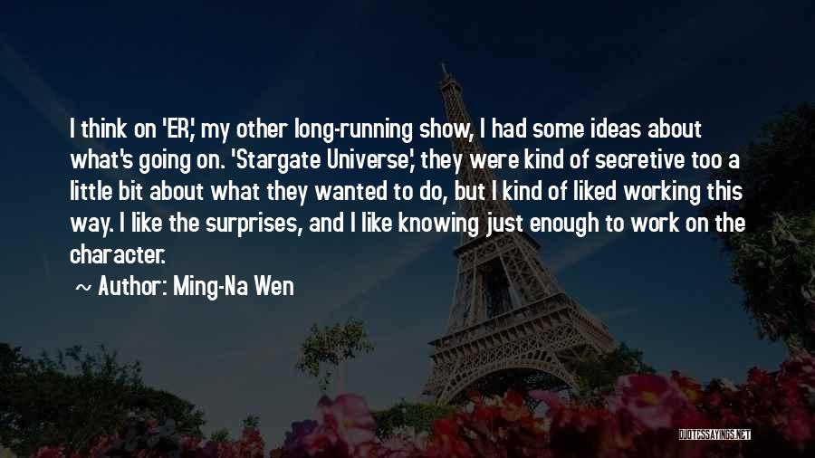 Ming Quotes By Ming-Na Wen