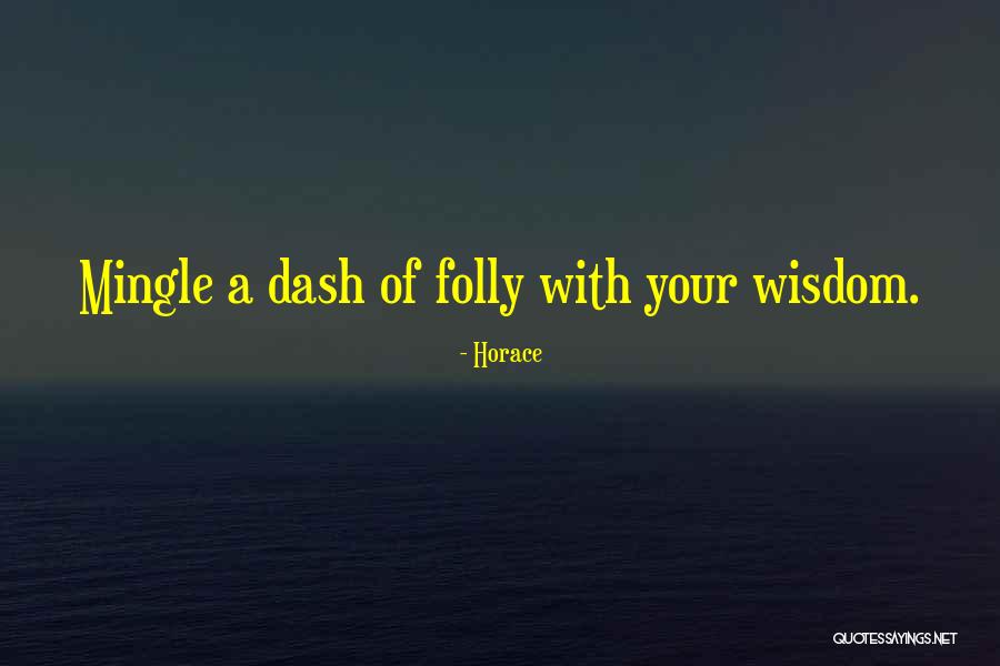Mingle Quotes By Horace