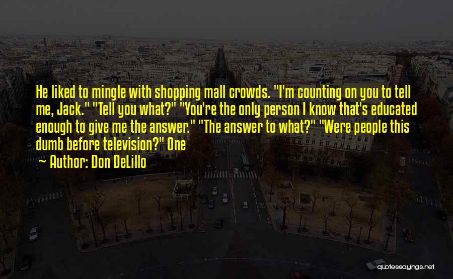 Mingle With Others Quotes By Don DeLillo