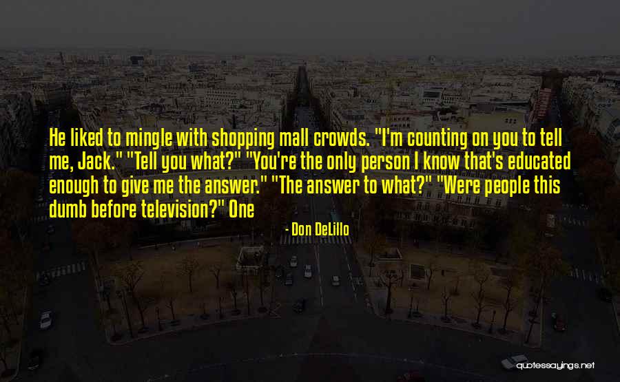 Mingle With Others Quotes By Don DeLillo