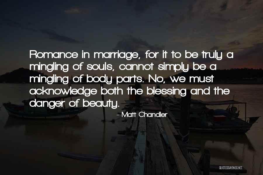 Mingling Of Souls Quotes By Matt Chandler Mingling Of Souls Quotes By Matt Chandler