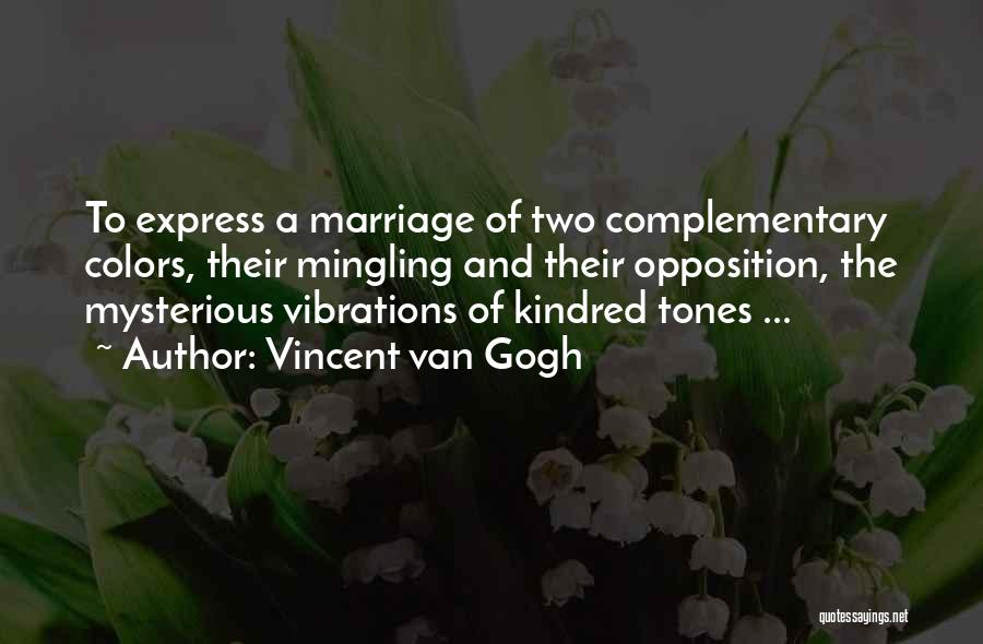Mingling Quotes By Vincent Van Gogh